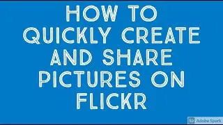 How to quickly create and share pictures on Flickr