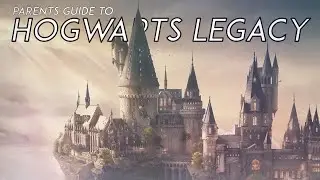 Parents Guide to Hogwarts Legacy