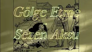 Gölge Etme - Sezen Aksu, lyrics and English translation
