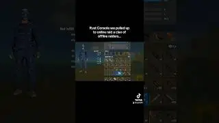 Rust Console I took a prototype to online raid a clan of offline raiders…