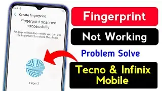 Fingerprint Sensor Not Working Problem In Tecno & Infinix Mobile | Fix Now Fingerprint Not working