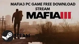How to Add Mafia 3 Free Download to Steam Library | PC Game Steam Tools Guide