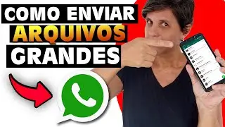 COMO enviar ARQUIVOS GRANDES  PELO WHATSAPP WEB