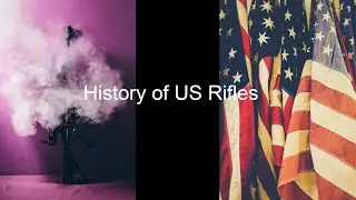 American Rifles, a history of