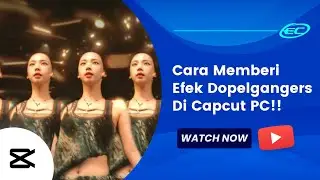 Cara Memberi Efek Dopelgangers Di Capcut