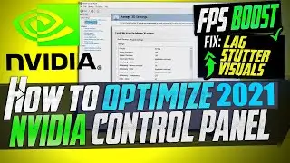 How to Optimize Nvidia Control Panel For GAMING & Performance The Ultimate GUIDE 2021