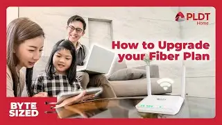 How to Upgrade your PLDT Home Fiber Plan | BYTE SIZED