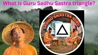 Why Guru ,Sadhu ,Sastra triangle is necessary???