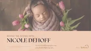 Behind the Scenes with Nicole DeHoff, Atlanta's Premiere Newborn Photographer