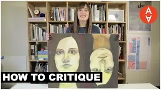 How to Critique  | The Art Assignment | PBS Digital Studios