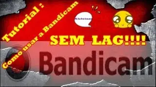 Como usar Bandicam sem Lag!