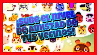 ¿Como SUBIR el NIVEL DE AMISTAD DE TUS VECINOS en ANIMAL CROSSING NEW HORIZONS? 🤔 ► ¡GUÍA COMPLETA!