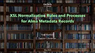 XSL Normalization Rules and Processes for Metadata Records (May 28, 2025)