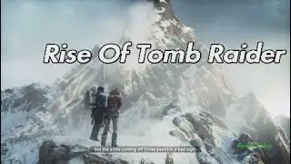 Rise of tomb raider look beautifully Amazing