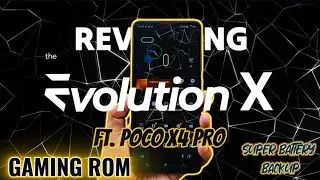 REVIEWING THE EVOLUTION X 7.9.7 || FT. POCO X4 PRO || GAMING + ALL ROUNDER ROM || 60 FPS + GAMING 🔥🔥
