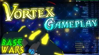 Base wars! Vortex Gameplay! (ft. Mr_ClarkyyJr)