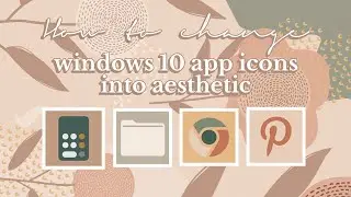 How to change windows 10 app icons into aesthetic