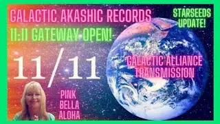 Seeing 11:11?🚪11:11 GATEWAY! 🛸 STARSEEDS Update 🌎 GALACTIC Alliance 📖 AKASHIC Records