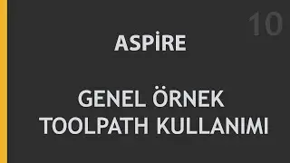 Aspire Genel Örnek Toolpath Kullanımı
