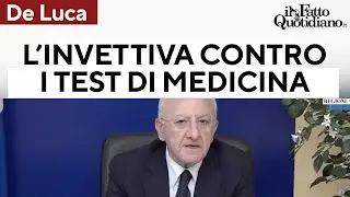De Luca scatenato contro i test di Medicina: 