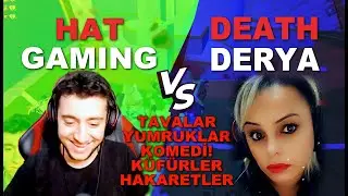 HAT GAMING vs DEATH DERYA / Tava ! Küfür! Hakaret! Komedi! 3 KARŞILAŞMA