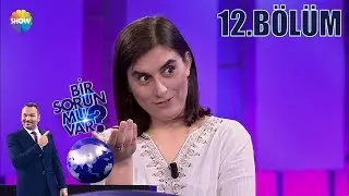 Bir Sorun mu Var? 12.Bölüm