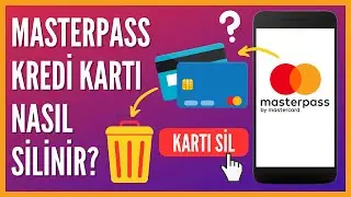 Masterpass'e Kayıtlı Kredi Kartı Nasıl Kaldırılır?