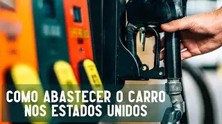 Como abastecer o carro nos Estados Unidos