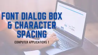 Font Dialog Box and Character Spacing