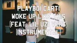 Playboi Carti - Woke Up Like This (feat. Lil Uzi Vert) (Instrumental)