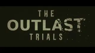 Новый Outlast - The Outlast Trials