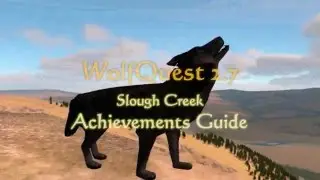WolfQuest 2.7 • Slough Creek: Achievements Guide