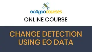 Change detection using EO data course (Romanian)