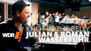 Julian and Roman Wasserfuhr - Knot In The Belly | WDR BIG BAND