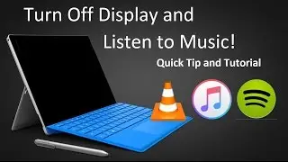 Surface Quick Tip: How to Turn Screen Off While Playing Music ( iTunes , Spotify , VLC , and More! )