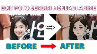 CARA EDIT FOTO SENDIRI MENJADI ANIME