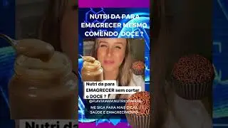 DA PARA EMAGRECER SEM CORTA O DOCINHO ? I Flavia MAM Nutriçionista 🥊