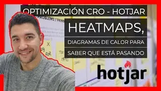 HeatMaps de HOTJAR: Analiza el Scroll, los clicks y las acciones en tu web.