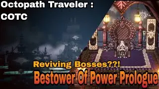 Octopath Traveler : COTC -Bestower Of Power Prologue (Foreign Emmisarry Boss Fight, Revive mechanic)