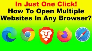(2021) In Just One Click! How To Open Multiple Websites In Any Browser?