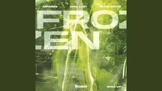 Frozen (Sped Up)
