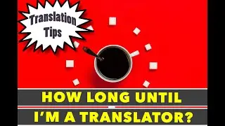 How long does it take to become a translator?
