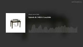 Episode 49: Wild & CrazyKids