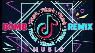 TIKTOK BEST BOMB REMIX MUSIC
