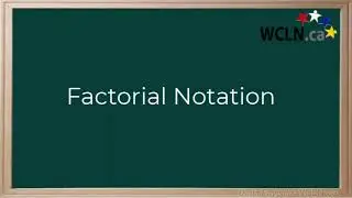 WCLN - Math - Factorial Notation (DELETE - replaced)