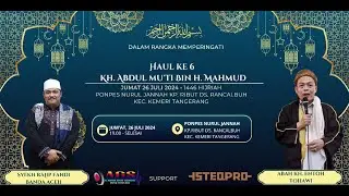 🔴 LIVE HAUL ALM KH. MU'TI BIN H. MAHMUD KE 6 || PONPES NURUL JANNAH KP. RIBUT DS. RANCALABUH KEMERI
