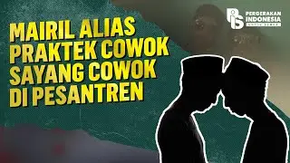 Mairil alias Praktek Cowok Sayang Cowok di Pesantren