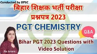 BPSC PGT Chemistry Question Paper With Solution|PYQ|PGT Chemistry Important MCQ|STET|Ila Arora