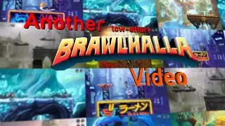 [Brawlhalla] Another ˡᵒʷ⁻ᵉᶠᶠᵒʳᵗ Brawlhalla Video