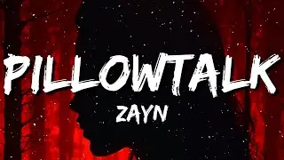 ZAYN - PILLOWTALK (Lyrics)